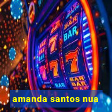 amanda santos nua